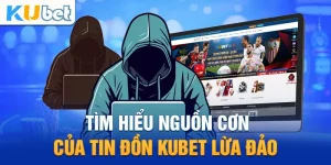 KUBET Lừa Đảo Có Phải Thông Tin Chính Xác - Góc Giải Đáp